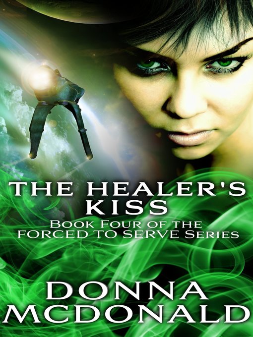 Cover image for The Healer's Kiss (Book 4 of the Forced to Serve Series)